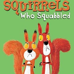 READ [KINDLE PDF EBOOK EPUB] The Squirrels Who Squabbled by  Rachel Bright &  Jim Field 📒