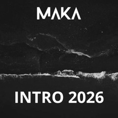 MAKA - INTRO OPEN SET DJ 2026