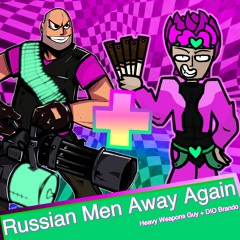 Russian Men Away Again [Mashup Week: Revisited]