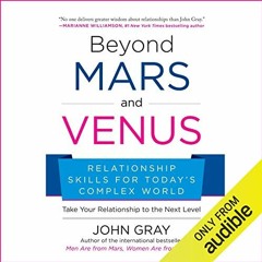 [Get] EPUB 💞 Beyond Mars and Venus: Relationship Skills for Today's Complex World by