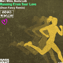Marc White, Rosita Loth - Running From Your Love (Dean Fancy Remix)
