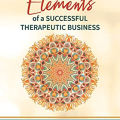 download EPUB ☑️ Elements of a Successful Therapeutic Business (1) by  Robyn Scherr &