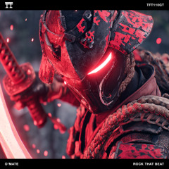 FREE DOWNLOAD: O'mate - Rock That Beat [TFT110GT]
