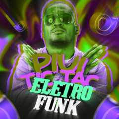 PIUI TIC TAC - HOUSE DEEP ELETRO FUNK MIX (DJ PITZIN)
