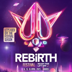 Rebirth Festival 2023 | The Ultimate REBIRTH Mix