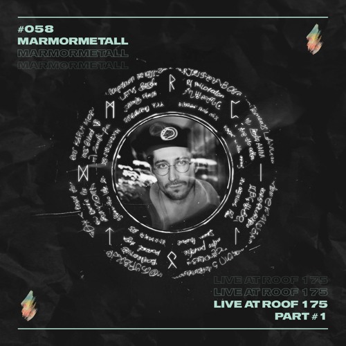 LOOPS OF LIFE #058 - MARMORMETALL (Live from Roof 175 Part #1)