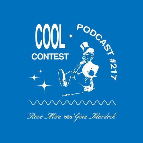 (Rave Mira B2B Gina Murdoch) Cool Contest Podcast #217