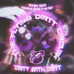The Flying D!rtt Circus- DJ D!RTT
