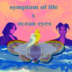 symptom of life x ocean eyes (willow x billie eilish) [heal xo cover]