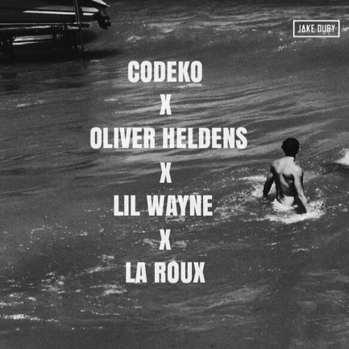 Codeko x Oliver Heldens x Lil Wayne x La Roux (Jake Duby Mashup)