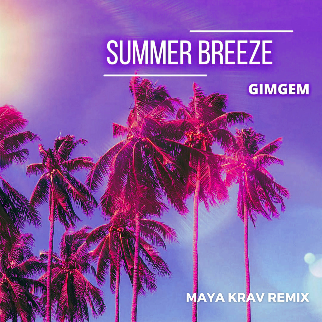 Stream Summer breeze (Maya Krav Remix) by GimGem | Listen online for ...