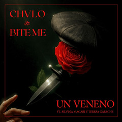 CHVLO & Bite Me - Un Veneno (ft. Silvina Magari & Teresa Gareche) [Radio Edit]