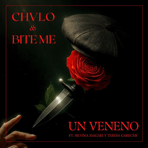CHVLO & Bite Me - Un Veneno (ft. Silvina Magari & Teresa Gareche) [Radio Edit]