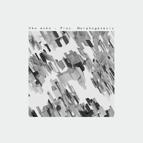 V4w.enko - Proc. Morphogenesis [G89R011] Album Preview