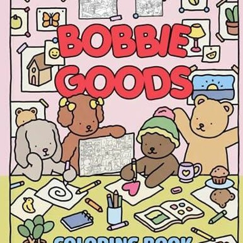 Stream Pdf BOOK Bobby Goods Coloring Book: Cute Coloring Books With 30+  High Quality Co from Weokamillannas