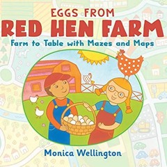 ✔️ [PDF] Download Eggs from Red Hen Farm: Farm to Table with Mazes and Maps by  Monica Wellingto