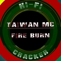 Taiwan MC - HiFi Cracker - FireBurn