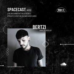 Spacecast 020 - Bertzi - Live recorded at Villa Gesell in Buenos Aires (ARG)