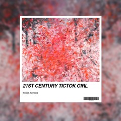 21st Century TikTok Girl (Calixx 2021 Ver)