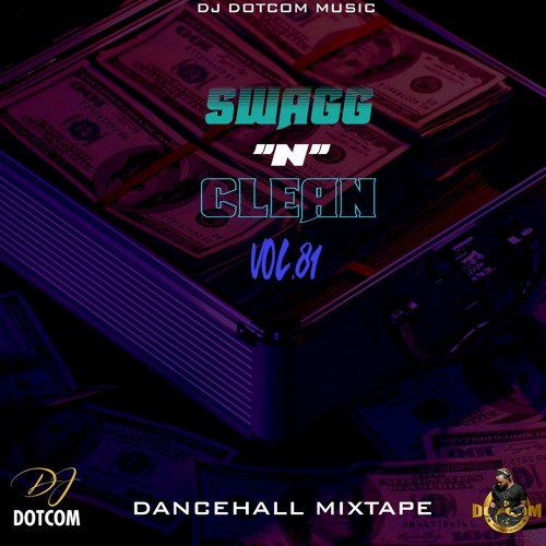 DJ DOTCOM PRESENTS SWAGG & CLEAN DANCEHALL MIXTAPE VOL81 (SEPTEMBER - 2020)🔊🌏🔥🔥🔥