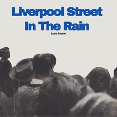 Welcome To Liverpool Street (Edit)
