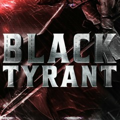 Black Tyrant (Ft. GalickZ) [Prod. Lord Nekros]