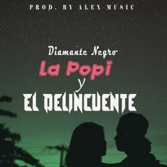 Diamante Negro - La Popi Y El Delincuente