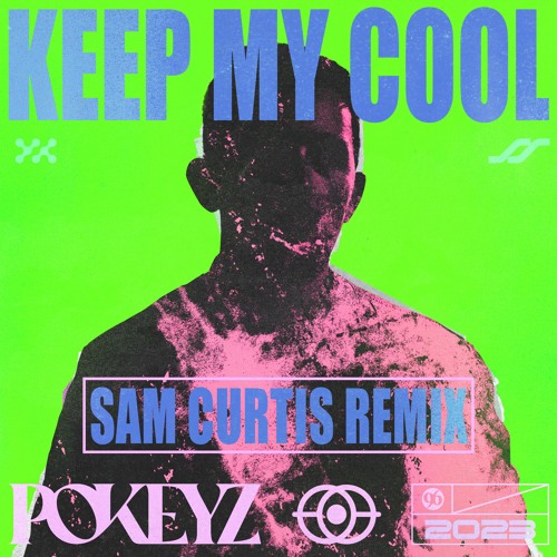 Pokeyz - Keep My Cool (Sam Curtis Remix)