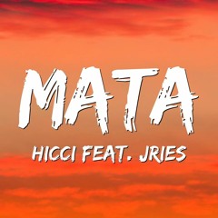 Mata - Hicci feat. JRIES
