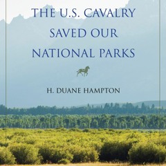 Download Book [PDF] How the U.S. Cavalry Saved Our National Parks