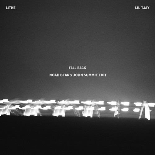Fall Back - Lithe (John Summit X Noah Bear Edit)