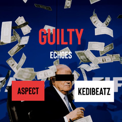 GUILTY ECHOES - ASPECT / KEDIBEATZ