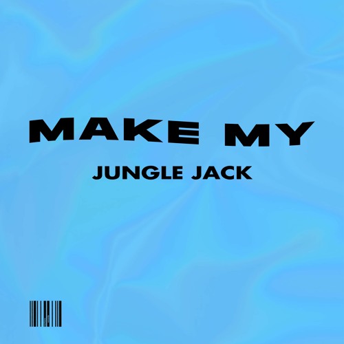 Make My - Jungle Jack (Original Mix)