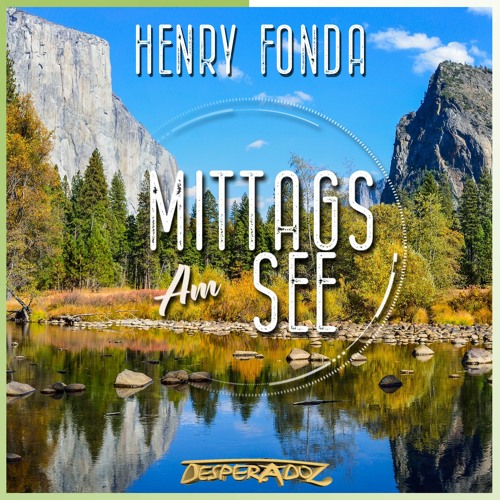 Henry Fonda - Mittags Am See (Original Mix) | DR411