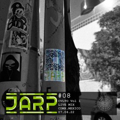 #08 - JARP / CVLTO Vol 1 / CDMX.MEXICO 07.04.22