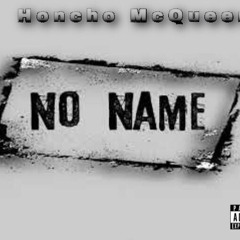 Honcho McQueen x No Name