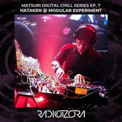 HATAKEN - Live @ Modular Experiment @ Ageha | Matsuri Digital Chill Series Ep. 7 | 13/03/2022
