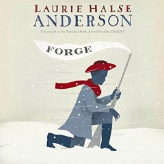[View] [PDF EBOOK EPUB KINDLE] Forge: The Seeds of America Trilogy, Book 2 by  Laurie Halse Anderson