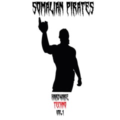 HARDWARE TECHNO VOL.1 SOMALIAN PIRATES