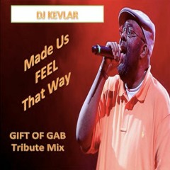 Made Us Feel That Way - Gift Of Gab Tribute Mix