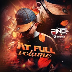 AT FULL VOLUME PINO DJ