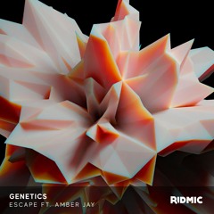 Genetics - Escape (ft. Amber Jay)