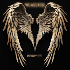 REBORNING - We Are Free (FREE DL)