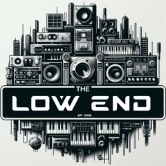 The Low End - EP003 - March 2024