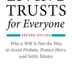 VIEW KINDLE 📩 Living Trusts for Everyone: Why a Will Is Not the Way to Avoid Probate