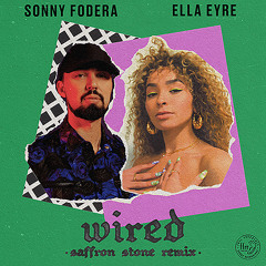 Sonny Fodera & Ella Eyre - Wired (Saffron Stone Remix)