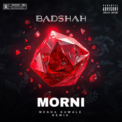 Badshah - Morni (Megha Kawale Remix)