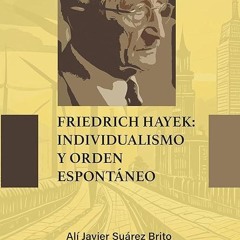 ❤read✔ FRIEDRICH HAYEK: INDIVIDUALISMO Y ORDEN ESPONT?NEO (Spanish Edition)