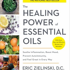 DOWNLOAD [PDF] The Healing Power of Essential Oils: Soothe Inflammation, Boost M
