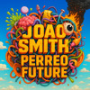 Joao Smith - Perreo Future